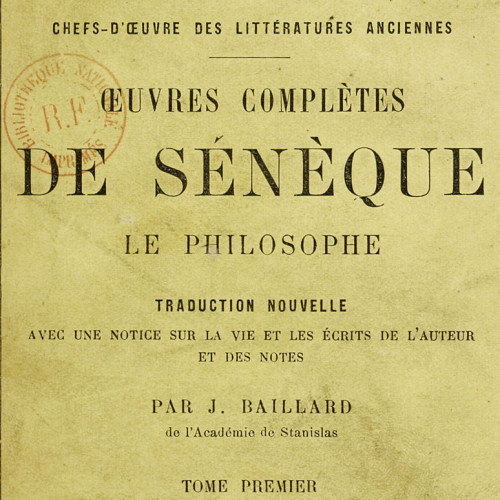 J. Baillard, Oeuvres complètes de Sénèque le philosophe, t. I, Paris : Hachette, 1861.