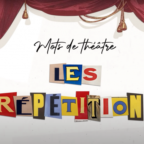 Mots du théâtre – Les répétitions (vignette)