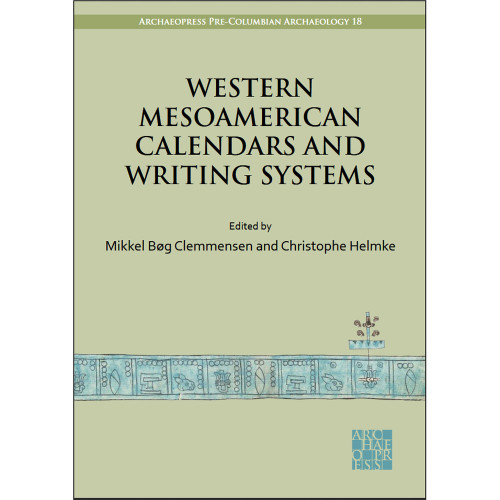 Mikkel Bøg Clemmensen, Christophe Helmke (éds.), Western Mesoamerican Calendars and Writing Systems, Oxford : Archaeopress Publishing, 2023.