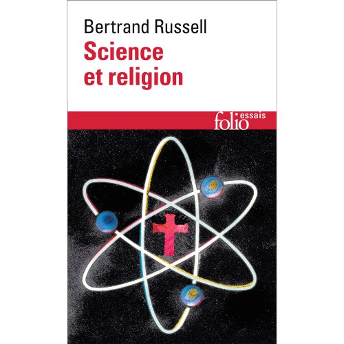 Bertrand Russell, Science et religion, Paris : Gallimard, 1990.