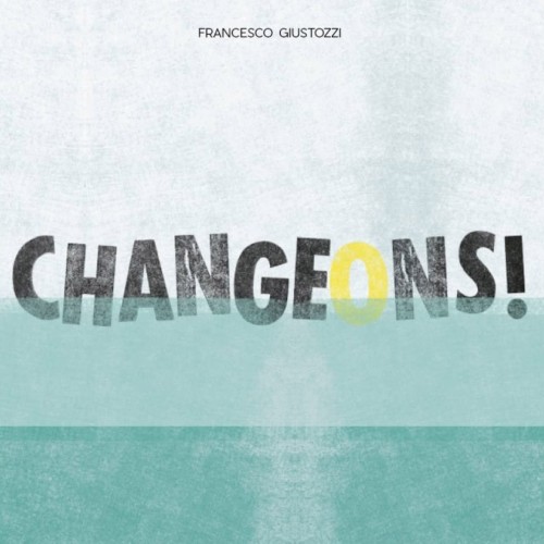 Francesco Giustozzi, Changeons !, la Joie de lire, 2017