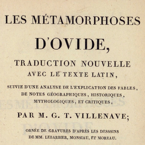 Mathieu-Guillaume-Thérèse Villenave (éd., trad.), Les Métamorphoses d'Ovide, Paris : F. Gay, C. Guestard, 1806-1807.