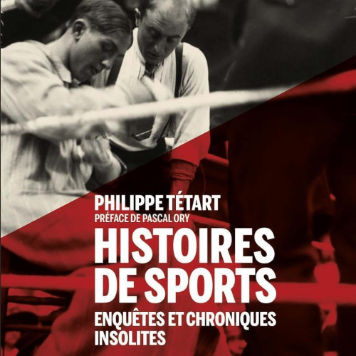P. Tétart, Histoires de sports : enquêtes et chroniques insolites (PUR, 2023)
