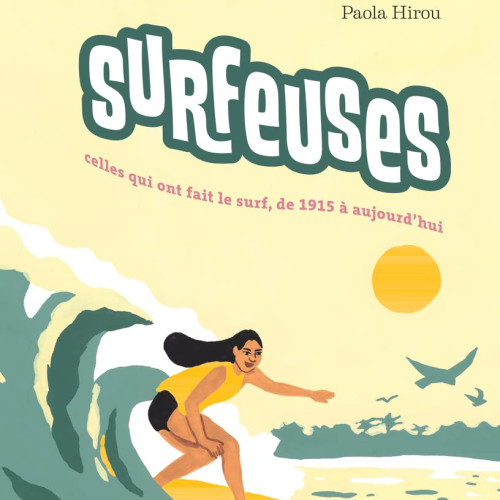 Paola Hirou, Surfeuses, [Paris] : Hélium, 2023, 127 p.