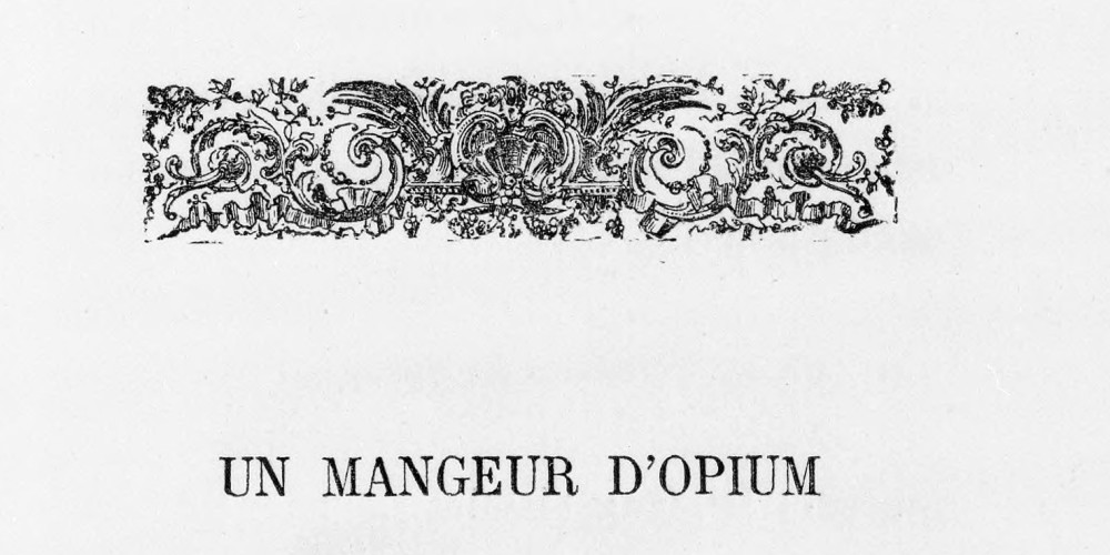 Charles Baudelaire, « Un mangeur d'opium »