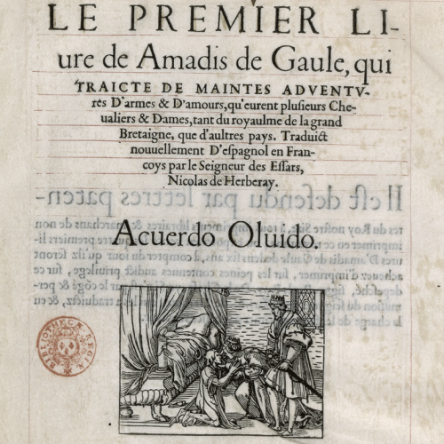 Le premier livre de Amadis de Gaule... Traduict d’espagnol en françoys par le seigneur des Essars, Nicolas de Herberay