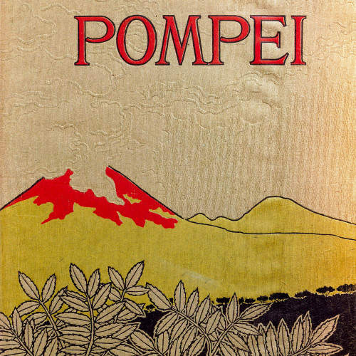 Pompéi. La ville, les mœurs, les arts