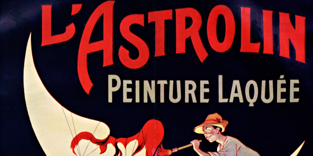 Affiche publicitaire : "L’Astrolin peinture laquée, la meilleure, la plus durable"