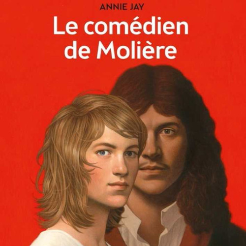 Annie Jay, Le comédien de Molière, Paris : le Livre de poche jeunesse, 2015, 187 p.