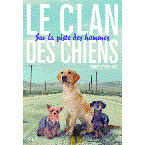 Christopher Holt, Sur la piste des hommes, Paris : Seuil, 2013