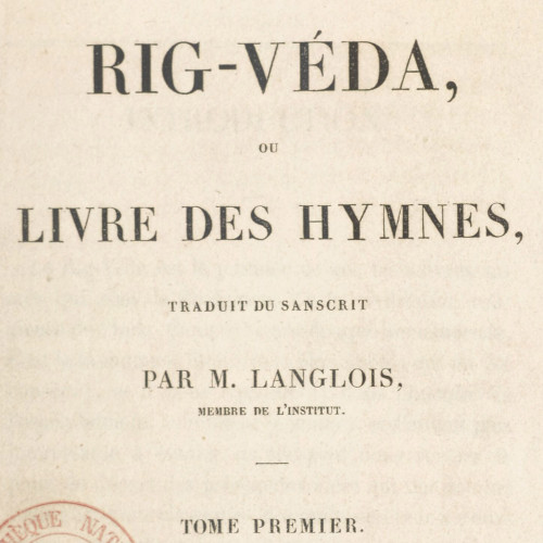 Rig-Véda, ou Livre des hymnes, traduit du sanscrit par M. Langlois, Paris :Firmin Didot frères, 1848-1851.