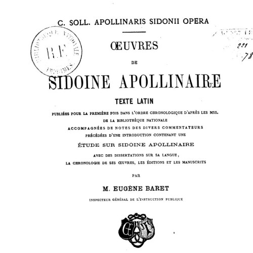Eugène Baret (éd.), Oeuvres de Sidoine Apollinaire : texte latin, Paris : Ernest Thorin, 1878.