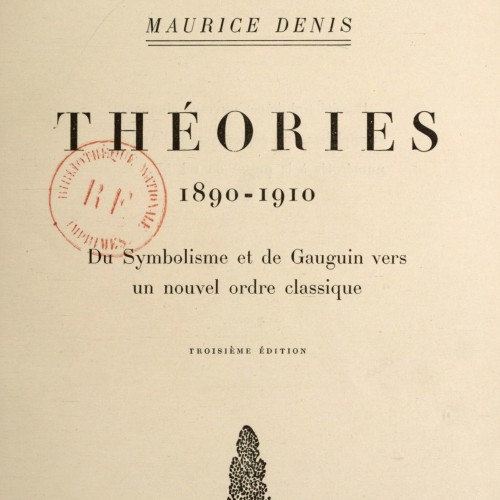Théories, 1890-1910 : du symbolisme et de Gauguin vers un nouvel ordre classique