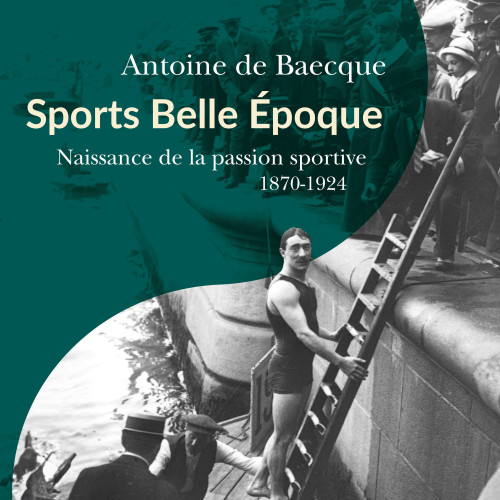A. de Baecque, Sports Belle Époque (Passés Composés, 2024)