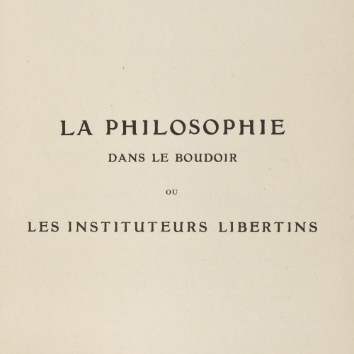 La Philosophie dans le boudoir ou Les Instituteurs libertins, édition Bibliothèque des curieux (1909)