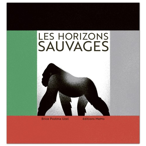 Brice Postma Uzel, Les Horizons sauvages, Éditions Memo, 2024