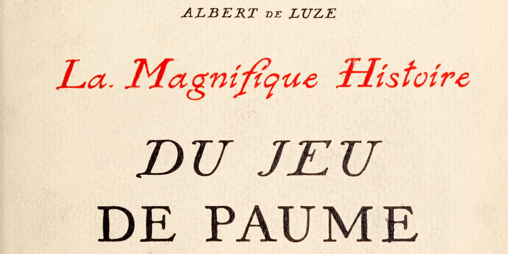 La magnifique histoire du jeu de paume