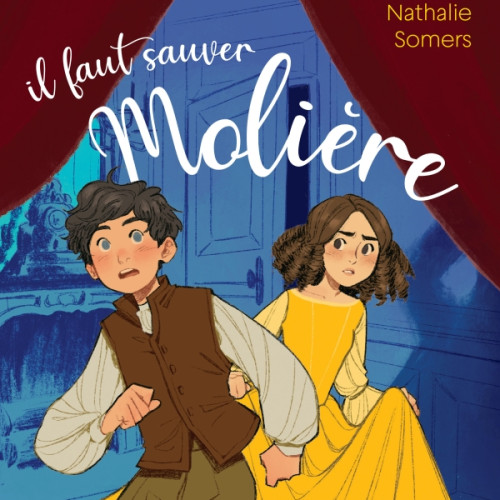 Nathalie Somers, Il faut sauver Molière, Paris : Didier jeunesse, 2021, 119 p.