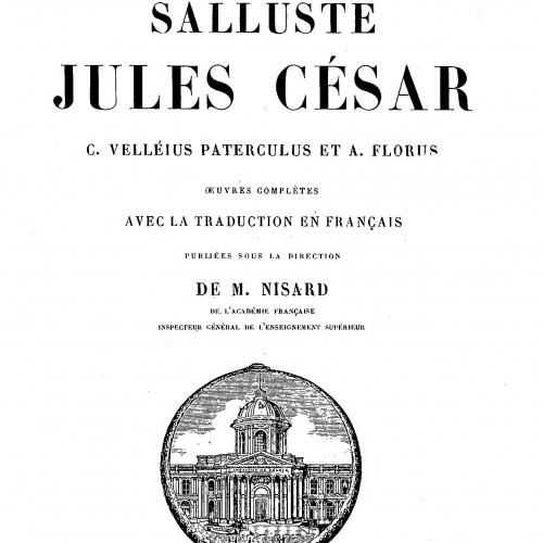 Désiré Nisard (dir.), Salluste, Jules César, C. Velleius Paterculus et A. Florus, Paris : Firmin Didot, 1865, « Collection des auteurs latins »