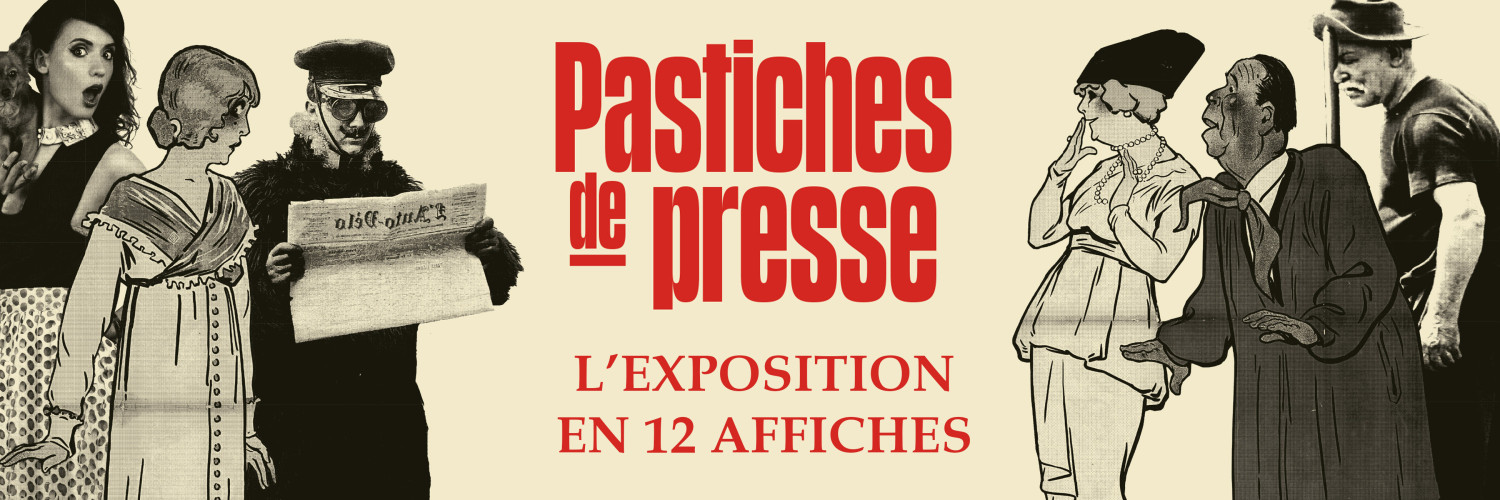 Pastiches de presse, l'exposition en 12 affiches