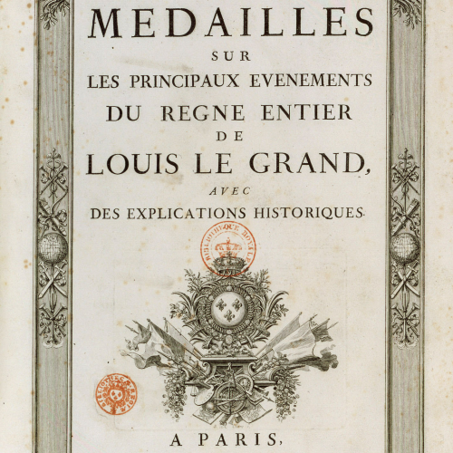 Médailles sur les principaux événements du règne de Louis le Grand