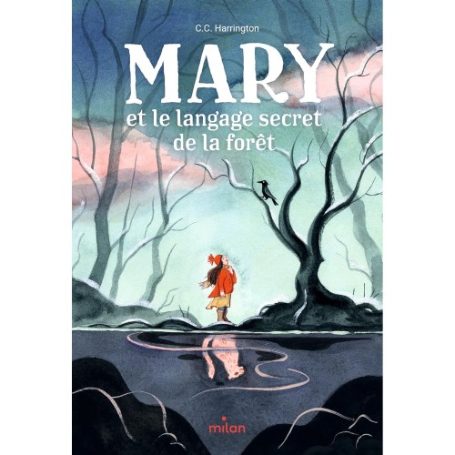 C. C. Harrington, Mary et le langage secret de la forêt, Milan, 2024