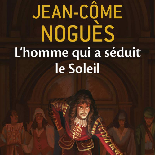Jean-Côme Noguès, L'homme qui a séduit le Soleil : 1661, quand Molière sort de l'ombre, Paris : Pocket jeunesse, 2008, 279 p.