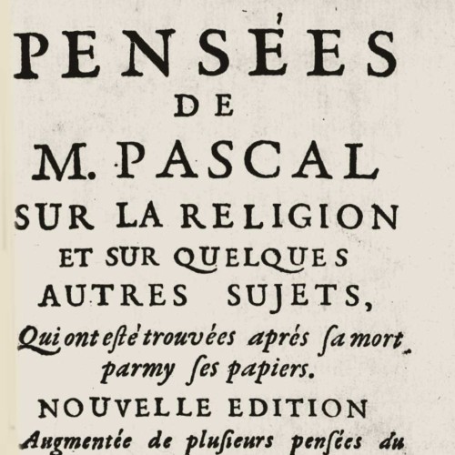 Pascal, Pensées de M. Pascal sur la religion, et sur quelques autres sujets, qui ont esté trouvées après sa mort parmy ses papiers. Nouvelle edition augmentée de plusieurs pensées du mesme autheur