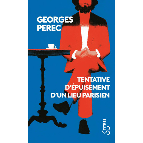 Georges Perec, Tentative d'épuisement d'un lieu parisien, Paris : Christian Bourgois, 2020.