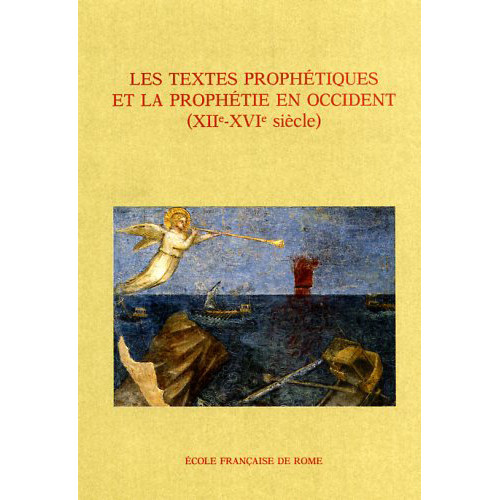 André Vauchez (dir.), Les textes prophétiques et la prophétie en Occident (XIIe – XVIe siècle), Rome, Ecole française de Rome, 1990. 