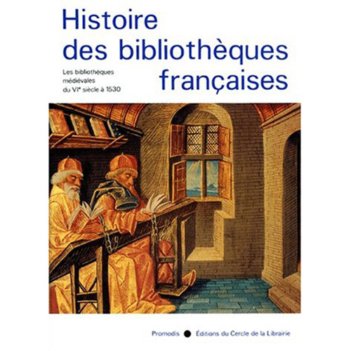 André Vernet (dir.), Histoire des bibliothèques françaises, Paris : Promodis, 1989