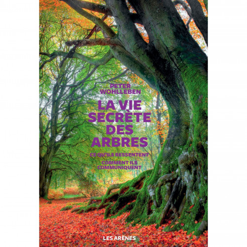La Vie secrète des arbres de Peter Wohlleben