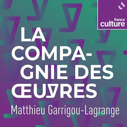 Vignette La Compagnie des Oeuvres France culture